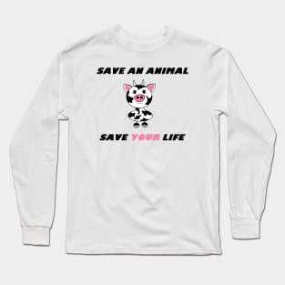 Save an Animal..especially the ones people eat! Long Sleeve T-Shirt